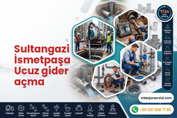 Sultangazi İsmetpaşa Ucuz gider açma