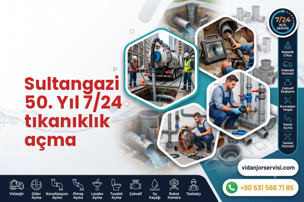 Sultangazi 50. Yıl 7/24 tıkanıklık açma