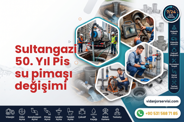 Sultangazi 50. Yıl Pis su pimaşı değişimi