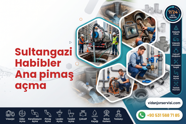 Sultangazi Habibler Ana pimaş açma